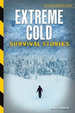 Extreme Cold Survival Stories - Wheeler, Jill C