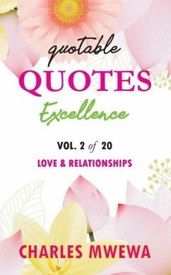 Quotable Quotes Excellence: Vol. 2 of 20 Love & Relationships - Mwewa, Charles
