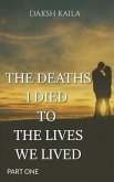 The Deaths I Died to the Lives We Lived
