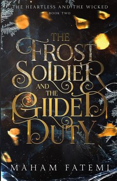 The Frost Soldier and the Gilded Duty - Fatemi, Maham