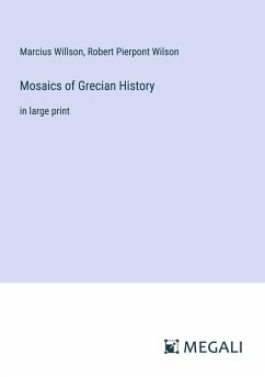 Mosaics of Grecian History - Willson, Marcius; Wilson, Robert Pierpont