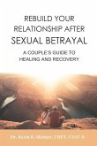 Rebuild Your Relationship After Sexual Betrayal: A Couples Guide to Healing