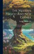 The Western Pacific And New Guinea:... - Bild 1