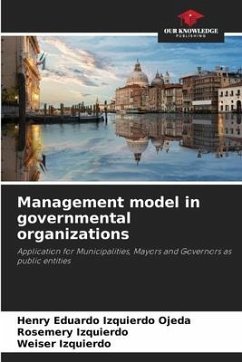 Management model in governmental organizations - Izquierdo Ojeda, Henry Eduardo;Izquierdo, Rosemery;Izquierdo, Weiser
