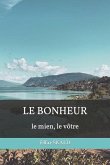 Le Bonheur: le mien, le vôtre