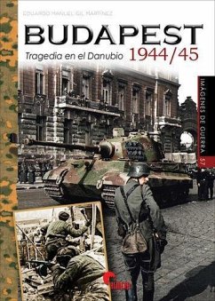 Budapest 1944-45 : tragedia en el Danubio - Gil Martínez, Eduardo Manuel