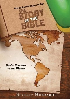Study Guide Answers for The Story of the Bible - Hubbard, Beverly