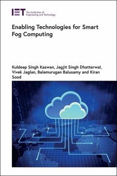 Enabling Technologies for Smart Fog Computing - Kaswan, Kuldeep Singh; Dhatterwal, Jagjit Singh; Jaglan, Vivek; Balusamy, Balamurugan; Sood, Kiran