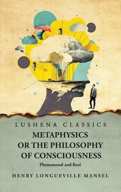 Metaphysics or the Philosophy of Consciousness - Henry Longueville Mansel