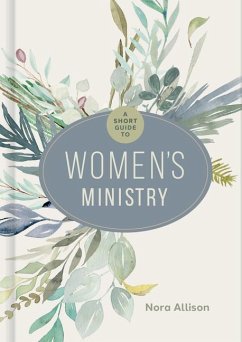 A Short Guide to Women's Ministry - Allison, Nora