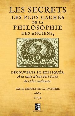 Les Secrets les plus cachés de la Philosophie des Anciens - de la Haumerie, Crosset