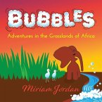 BUBBLES Adventures in the Grasslands of Africa