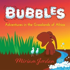 BUBBLES Adventures in the Grasslands of Africa - Jordan, Miriam