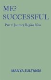Me? Successful: Part 1: Journey Begins Now ..