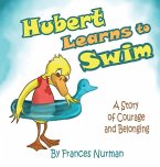 Hubert Learns To Swim: A Story Of Courage and Belonging