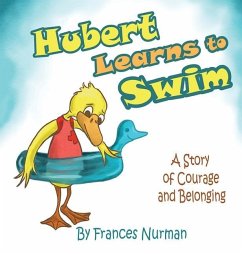 Hubert Learns To Swim: A Story Of Courage and Belonging - Nurman, Frances