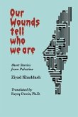 Our Wounds Tell Who We Are: Short Stories from Palestine