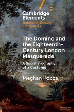 The Domino and the Eighteenth-Century London Masquerade - Kobza, Meghan (Newcastle University)