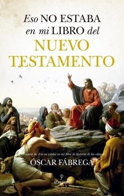 Eso No Estaba En Mi Libro del Nuevo Testamento - Fabrega Calahorro, Oscar