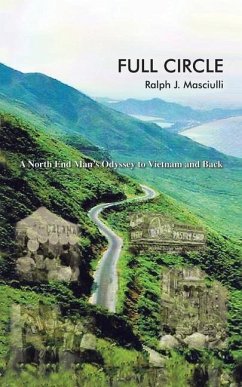 Full Circle: A North End Man's Odyssey to Vietnam and Back - Masciulli, Ralph J.