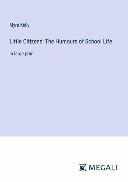 Little Citizens; The Humours of School Life