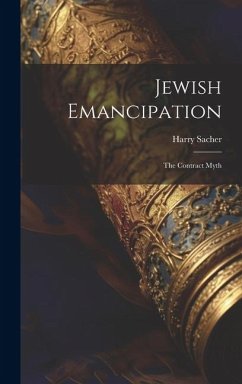 Jewish Emancipation: The Contract Myth - Harry, Sacher