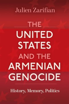 The United States and the Armenian Genocide - Zarifian, Julien