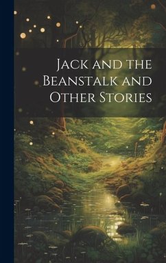 Jack and the Beanstalk and Other Stories - Anonymous