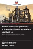 Intensification du processus d'épuration des gaz naturels et résiduaires