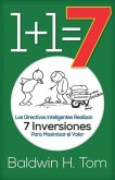 1+1=7: Los Directivos Inteligentes Realizan 7 Inversiones para Maximizar el Valor