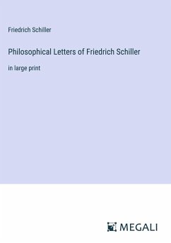 Philosophical Letters of Friedrich Schiller - Schiller, Friedrich