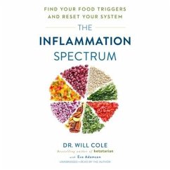 The Inflammation Spectrum: Find Your Food Triggers and Reset Your System - Cole, Will; Adamson, Eve