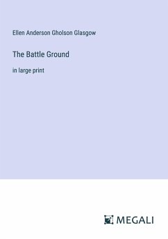 The Battle Ground - Glasgow, Ellen Anderson Gholson