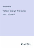 The Faerie Queene; In three volumes