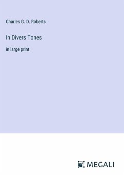 In Divers Tones - Roberts, Charles G. D.