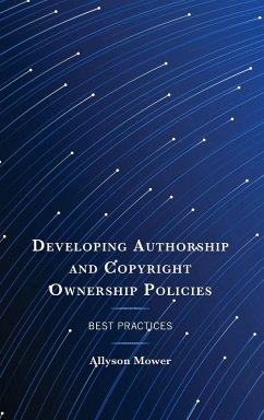 Developing Authorship and Copyright Ownership Policies - Mower, Allyson