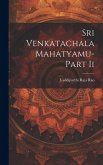 Sri Venkatachala Mahatyamu-Part Ii