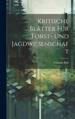 Kritische Blätter für Forst- und Jagdwissenschaft - Pfeil, Wilhelm