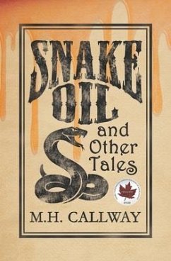 Snake Oil and Other Tales - Callway, M. H.