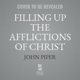 Filling Up the Afflictions of Christ: The Cost of Bringing the Gospel to the Nations in the Lives of William Tyndale, John Paton, and Adoniram Judson