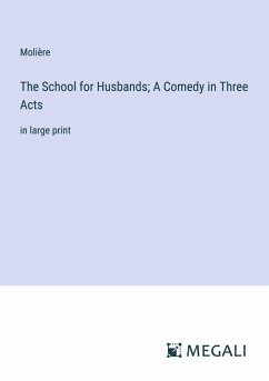 Cover The School for Husbands; A Comedy in Three Acts