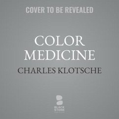 Color Medicine: The Secrets of Color/Vibrational Healing - Klotsche, Charles