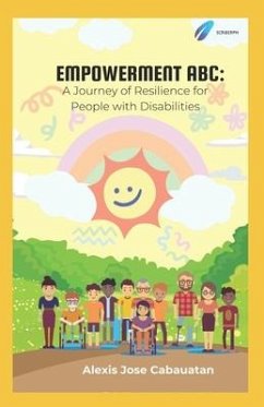 Empowerment ABC: A Journey of Resilience for People with Disabilities - Cabauatan, Alexis Jose
