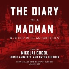 The Diary of a Madman, and Other Russian Sketches - Gogol, Nikolai; Andreyev, Leonid; Chekhov, Anton