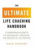 The Ultimate Life Coaching Handbook