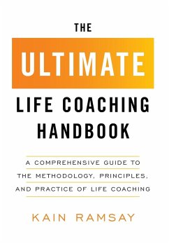The Ultimate Life Coaching Handbook - Ramsay, Kain