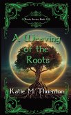 A Weaving of the Roots
