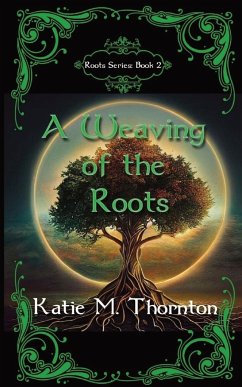 A Weaving of the Roots - Thornton, Katie M