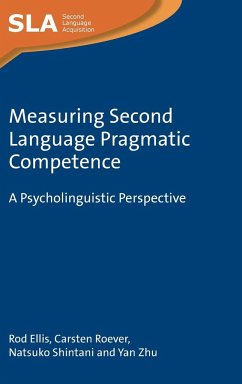Measuring Second Language Pragmatic Competence - Ellis, Rod; Roever, Carsten; Shintani, Natsuko