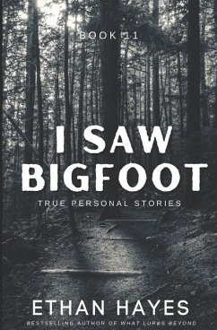 I Saw Bigfoot: Book 11 - Hayes, Ethan